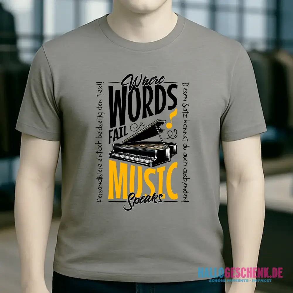 Where Word fail Music speaks • Musik • Unisex Premium T-Shirt XS-5XL aus Bio-Baumwolle für Damen & Herren • Exklusivdesign • personalisiert