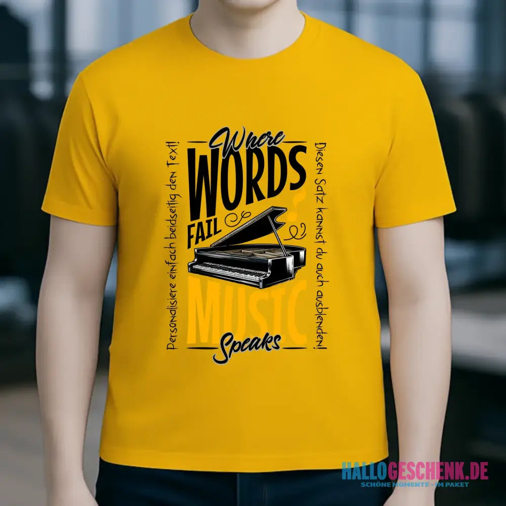 Where Word fail Music speaks • Musik • Unisex Premium T-Shirt XS-5XL aus Bio-Baumwolle für Damen & Herren • Exklusivdesign • personalisiert