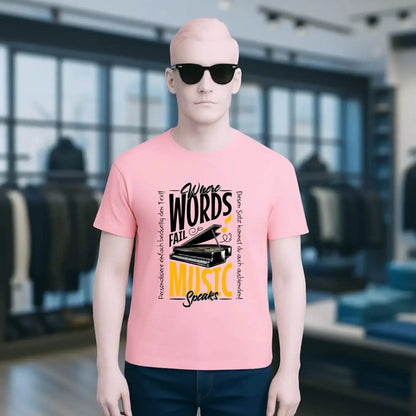 Where Word fail Music speaks • Musik • Unisex Premium T-Shirt XS-5XL aus Bio-Baumwolle für Damen & Herren • Exklusivdesign • personalisiert
