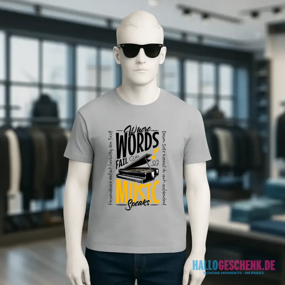 Where Word fail Music speaks • Musik • Unisex Premium T-Shirt XS-5XL aus Bio-Baumwolle für Damen & Herren • Exklusivdesign • personalisiert
