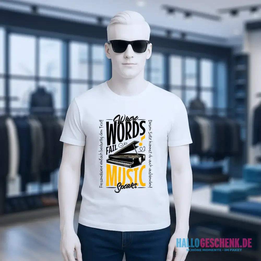 Where Word fail Music speaks • Musik • Unisex Premium T-Shirt XS-5XL aus Bio-Baumwolle für Damen & Herren • Exklusivdesign • personalisiert