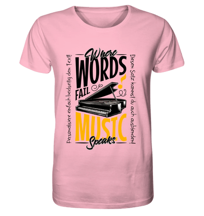 Where Word fail Music speaks • Musik • Unisex Premium T-Shirt XS - 5XL aus Bio - Baumwolle für Damen & Herren • Exklusivdesign • personalisiert von HalloGeschenk.de