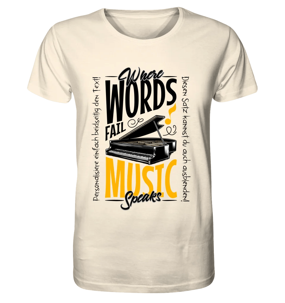 Where Word fail Music speaks • Musik • Unisex Premium T-Shirt XS - 5XL aus Bio - Baumwolle für Damen & Herren • Exklusivdesign • personalisiert von HalloGeschenk.de