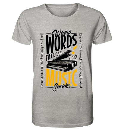 Where Word fail Music speaks • Musik • Unisex Premium T-Shirt XS - 5XL aus Bio - Baumwolle für Damen & Herren • Exklusivdesign • personalisiert von HalloGeschenk.de