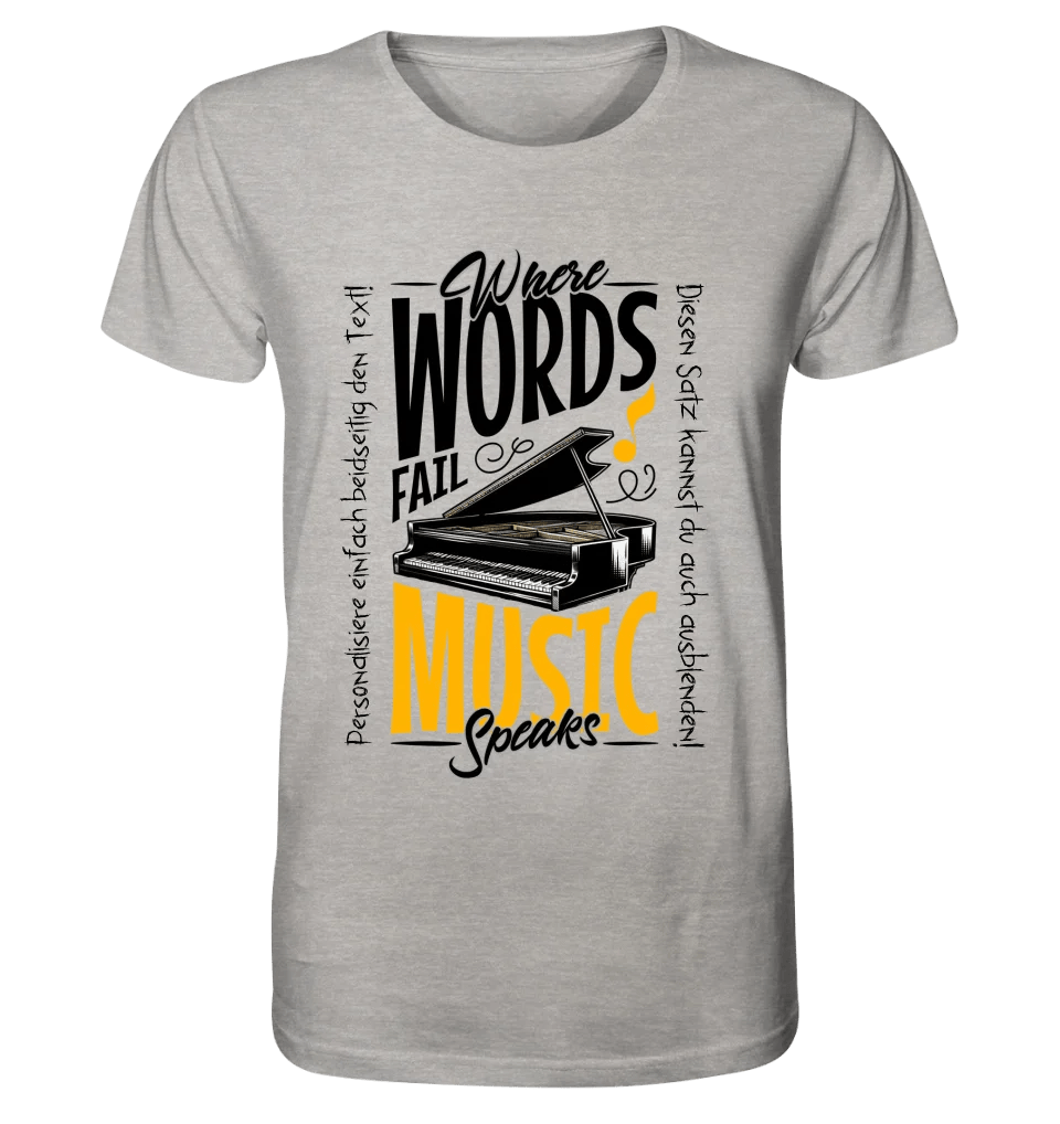 Where Word fail Music speaks • Musik • Unisex Premium T-Shirt XS - 5XL aus Bio - Baumwolle für Damen & Herren • Exklusivdesign • personalisiert von HalloGeschenk.de