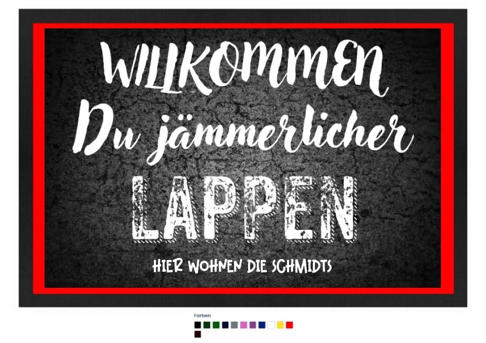 Willkommen du Lappen • Fußmatte • Exklusivdesign • personalisiert