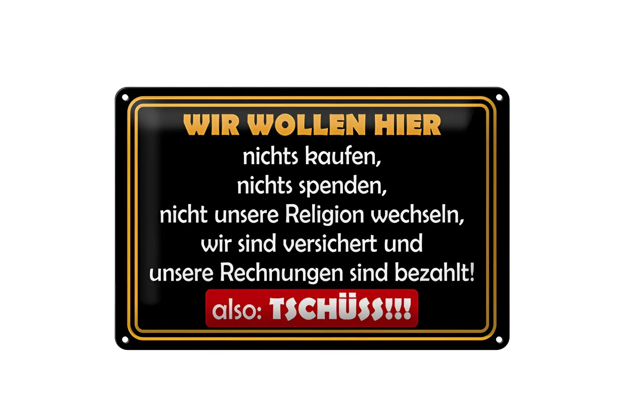 Schwarzes blechschild 20x30cm mit humorvoller roter und goldener aufschrift wir wollen nichts auf deutsch