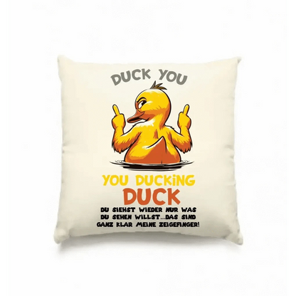 You ducking Duck • ENTE • Kissen 40x40 cm • Exklusivdesign • personalisiert