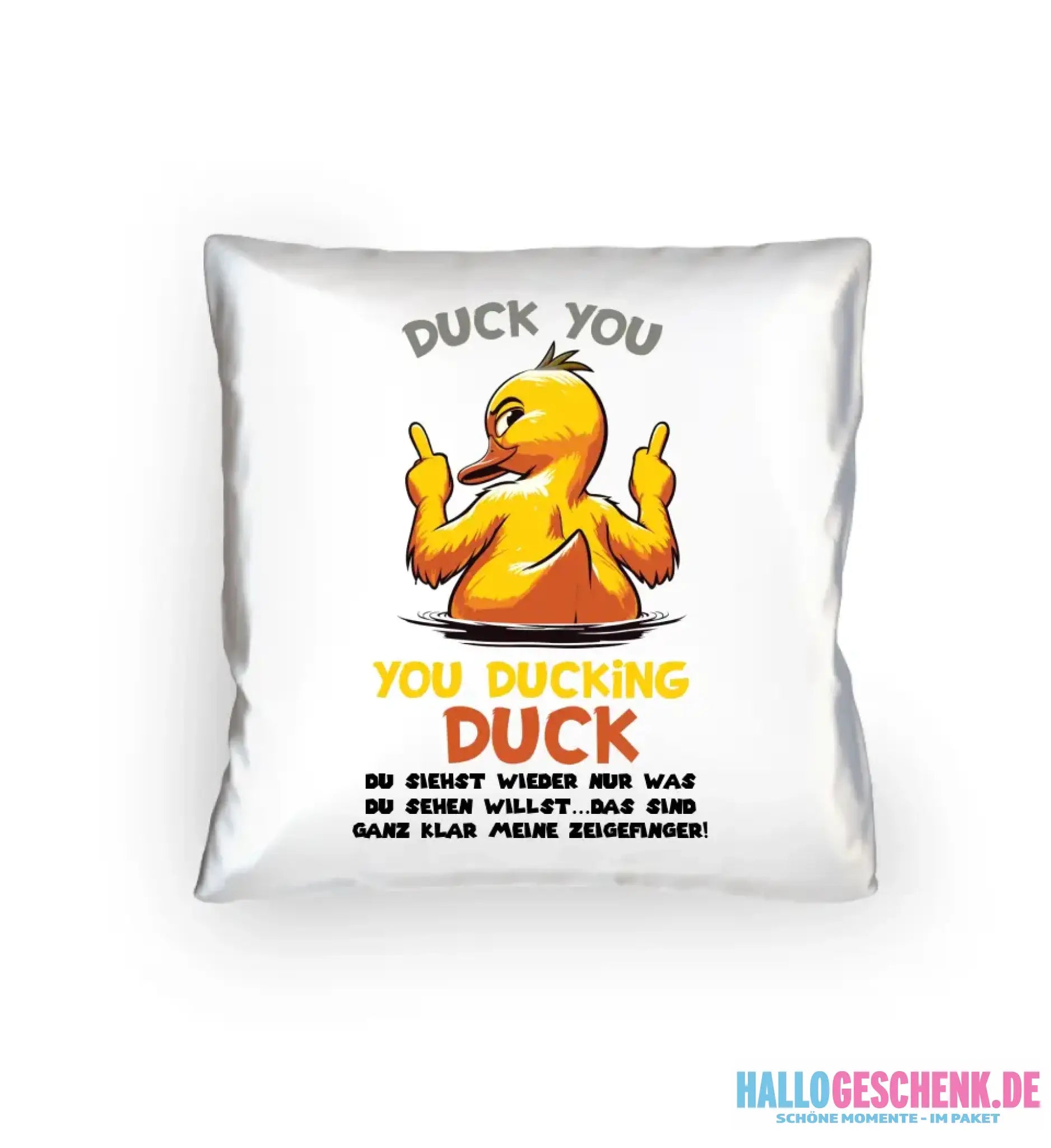 You ducking Duck • ENTE • Kissen 40x40 cm • Exklusivdesign • personalisiert