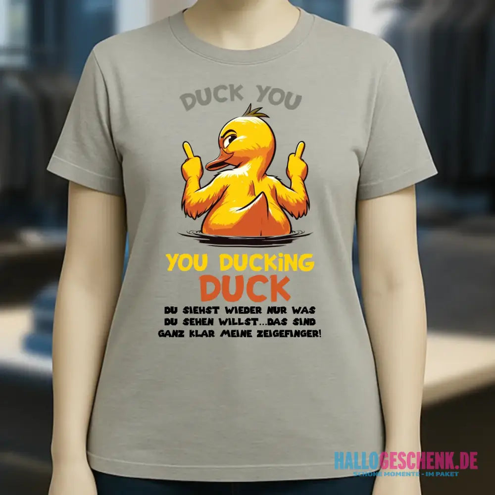 You ducking Duck • ENTE • Ladies Premium T-Shirt XS-2XL aus Bio-Baumwolle für Damen • Exklusivdesign • personalisiert
