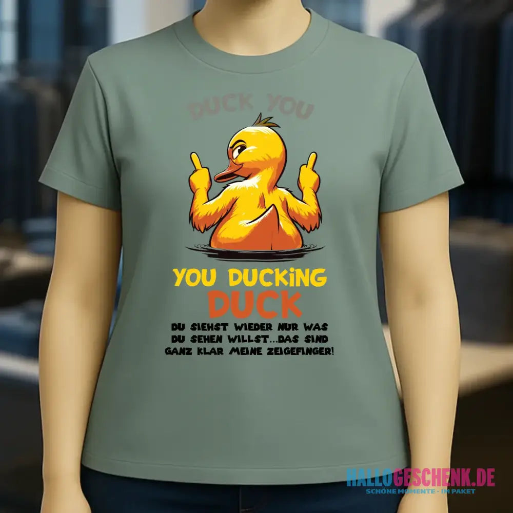 You ducking Duck • ENTE • Ladies Premium T-Shirt XS-2XL aus Bio-Baumwolle für Damen • Exklusivdesign • personalisiert
