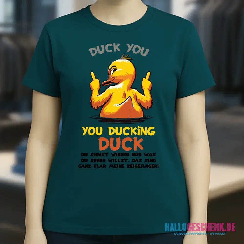 You ducking Duck • ENTE • Ladies Premium T-Shirt XS-2XL aus Bio-Baumwolle für Damen • Exklusivdesign • personalisiert