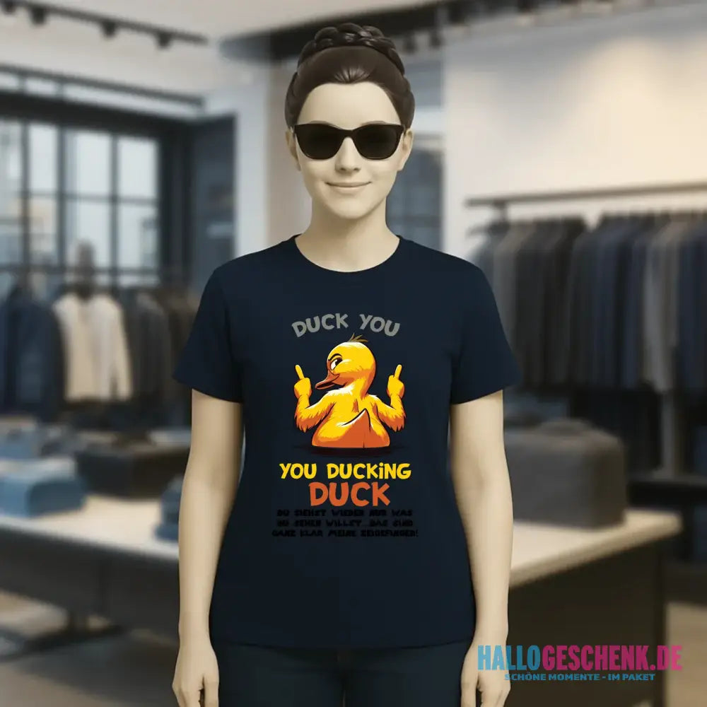 You ducking Duck • ENTE • Ladies Premium T-Shirt XS-2XL aus Bio-Baumwolle für Damen • Exklusivdesign • personalisiert
