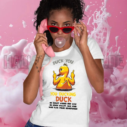 You ducking Duck • ENTE • Ladies Premium T-Shirt XS-2XL aus Bio-Baumwolle für Damen • Exklusivdesign • personalisiert