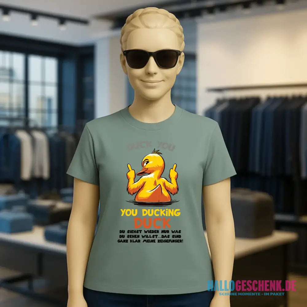 You ducking Duck • ENTE • Ladies Premium T-Shirt XS-2XL aus Bio-Baumwolle für Damen • Exklusivdesign • personalisiert