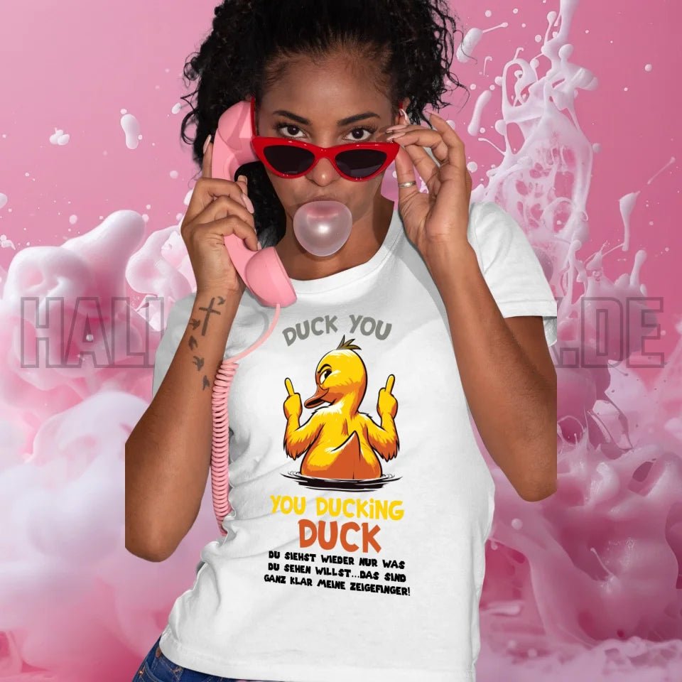 You ducking Duck • ENTE • Ladies Premium T-Shirt XS-2XL aus Bio-Baumwolle für Damen • Exklusivdesign • personalisiert