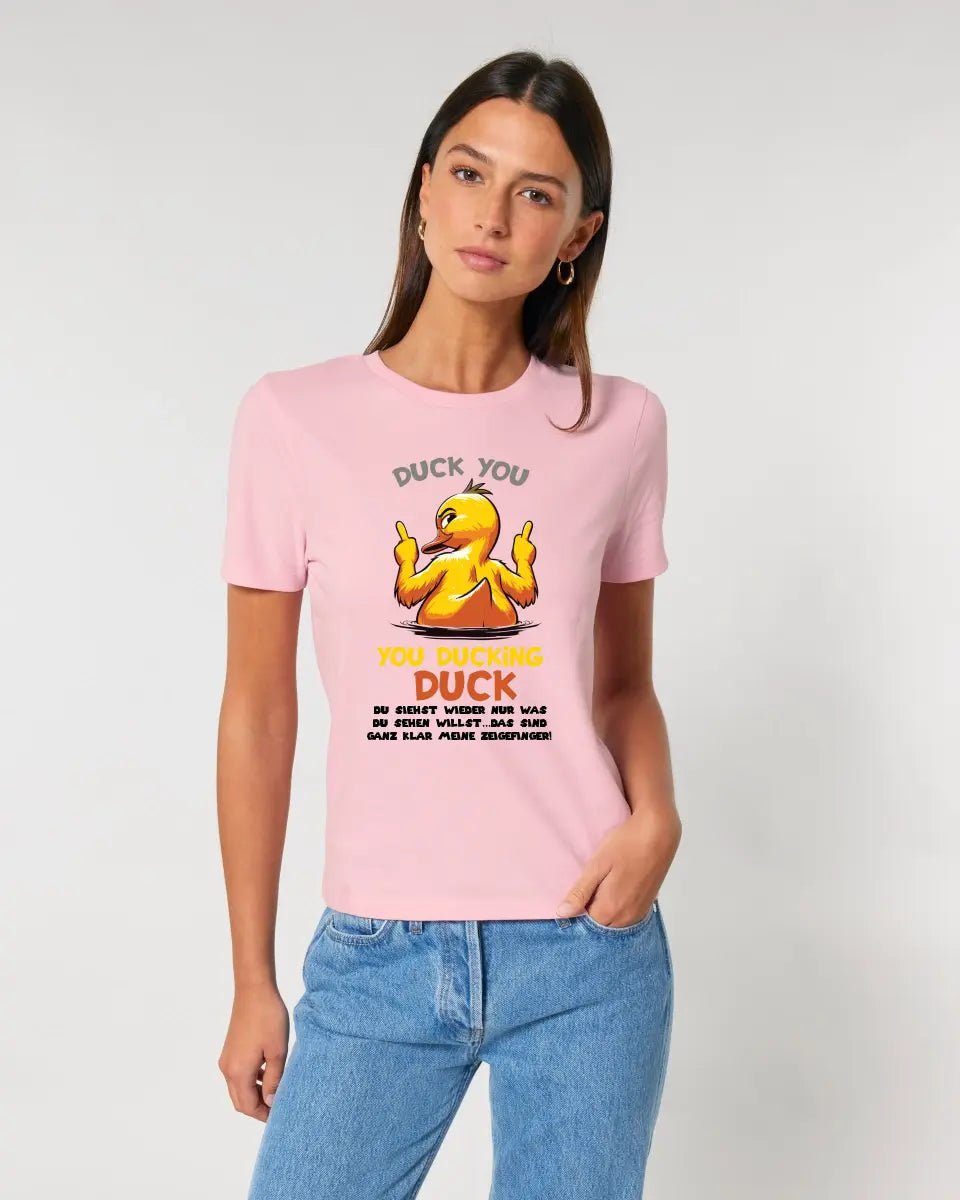 You ducking Duck • ENTE • Ladies Premium T-Shirt XS-2XL aus Bio-Baumwolle für Damen • Exklusivdesign • personalisiert