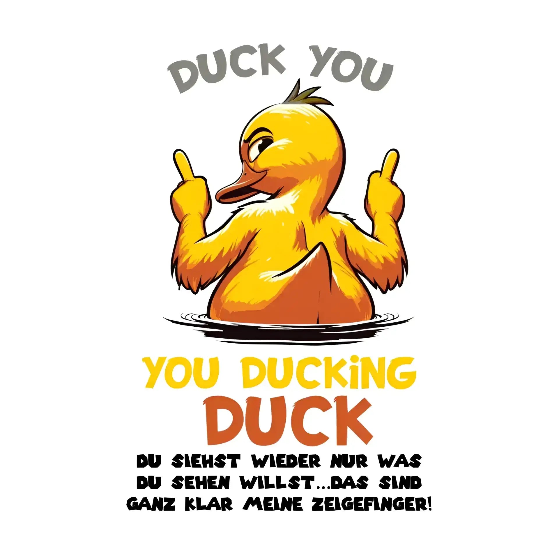 You ducking Duck • ENTE • STICKER 20x20 cm (Aufkleber) • personalisiert - White / OneSize / ausgestanzter Sticker 20x20