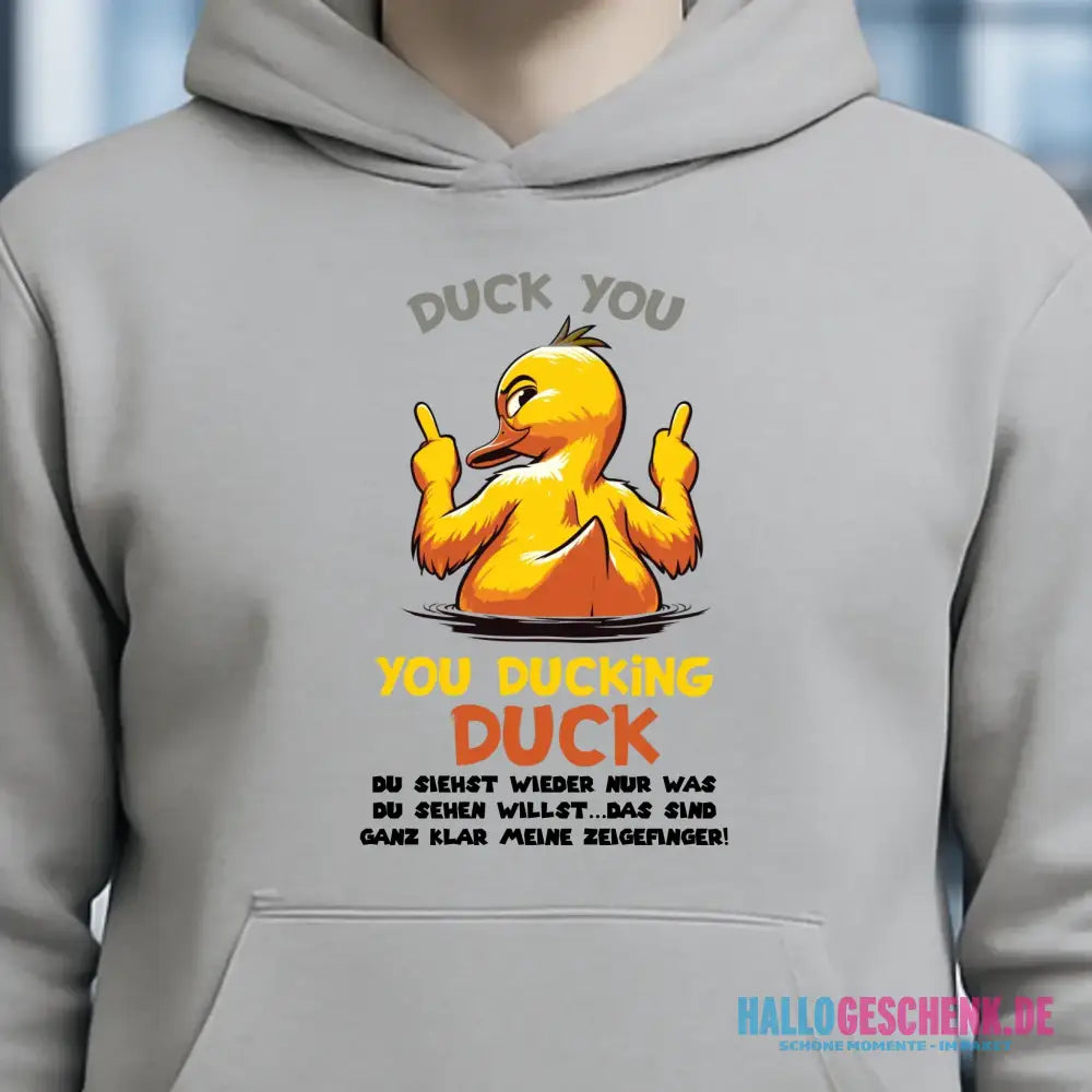You ducking Duck • ENTE • Unisex Premium Hoodie XS-5XL aus Bio-Baumwolle für Damen & Herren • Exklusivdesign • personalisiert