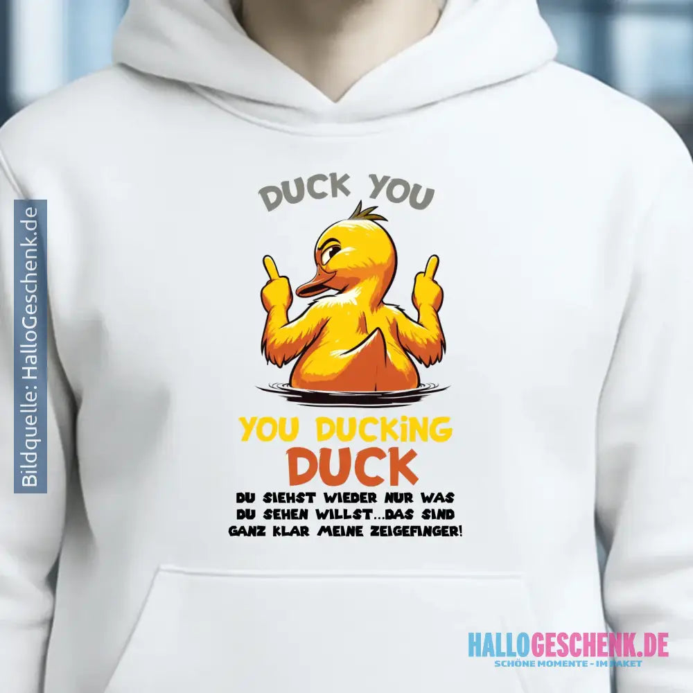 You ducking Duck • ENTE • Unisex Premium Hoodie XS-5XL aus Bio-Baumwolle für Damen & Herren • Exklusivdesign • personalisiert