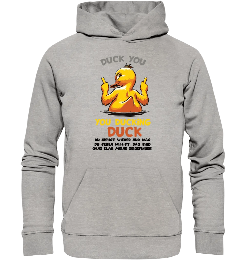 You ducking Duck • ENTE • Unisex Premium Hoodie XS - 5XL aus Bio - Baumwolle für Damen & Herren • Exklusivdesign • personalisiert von HalloGeschenk.de