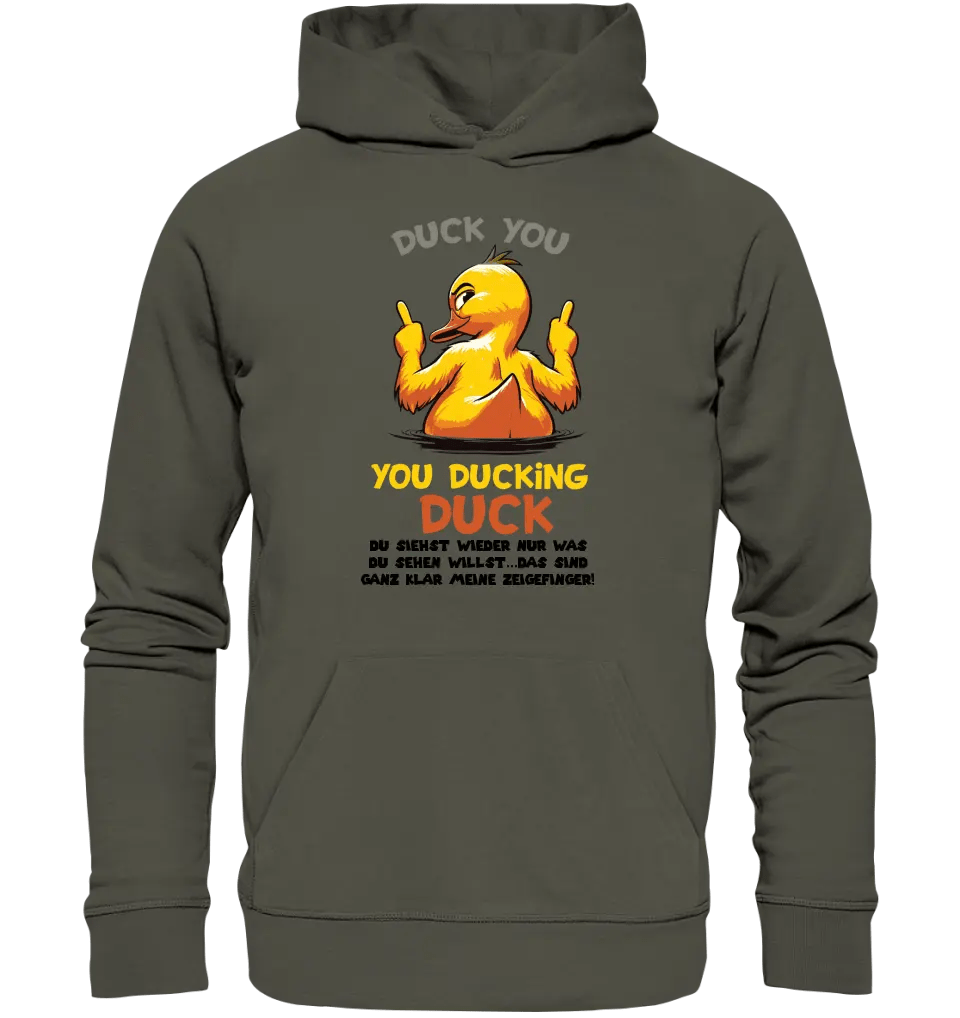 You ducking Duck • ENTE • Unisex Premium Hoodie XS - 5XL aus Bio - Baumwolle für Damen & Herren • Exklusivdesign • personalisiert von HalloGeschenk.de