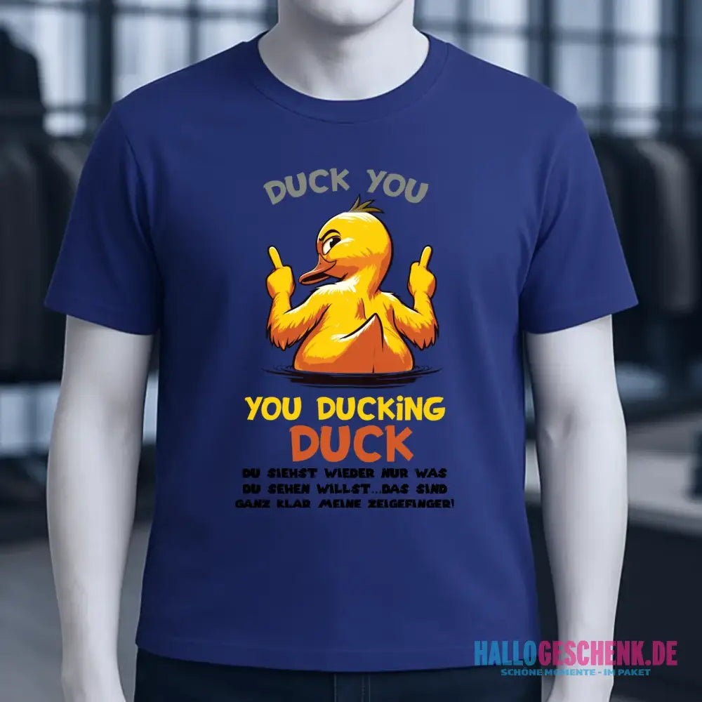 You ducking Duck • ENTE • Unisex Premium T-Shirt XS-5XL aus Bio-Baumwolle für Damen & Herren • Exklusivdesign • personalisiert