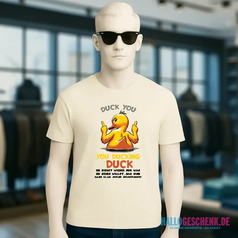 You ducking Duck • ENTE • Unisex Premium T-Shirt XS-5XL aus Bio-Baumwolle für Damen & Herren • Exklusivdesign • personalisiert