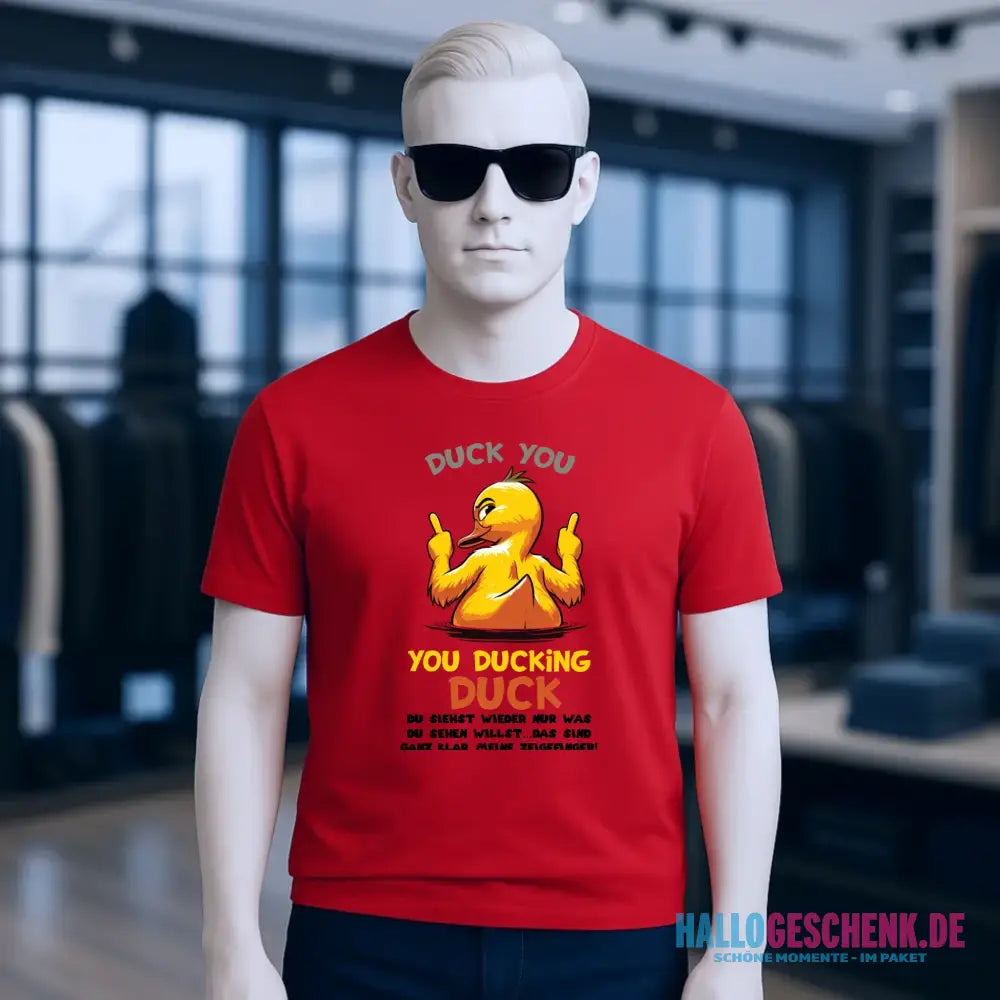 You ducking Duck • ENTE • Unisex Premium T-Shirt XS-5XL aus Bio-Baumwolle für Damen & Herren • Exklusivdesign • personalisiert