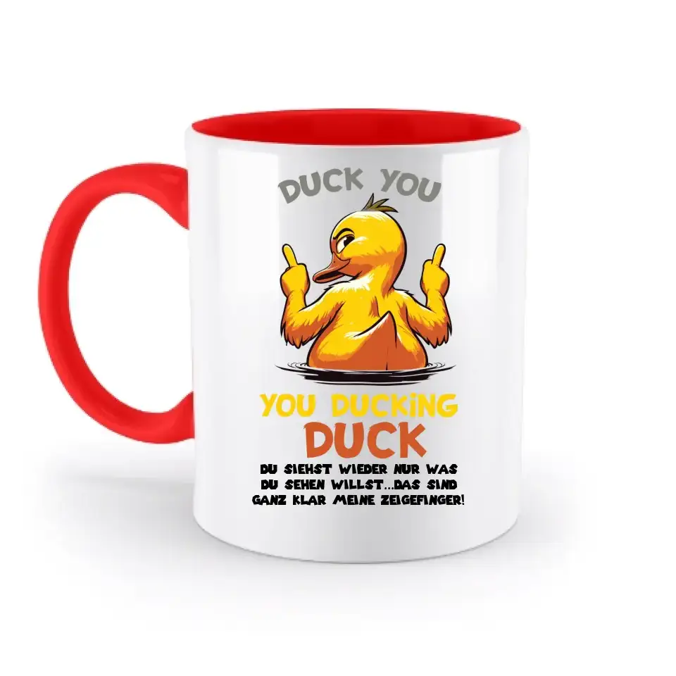 You ducking Duck • ENTE • zweifarbige Tasse • Exklusivdesign • personalisiert