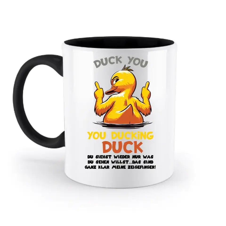 You ducking Duck • ENTE • zweifarbige Tasse • Exklusivdesign • personalisiert
