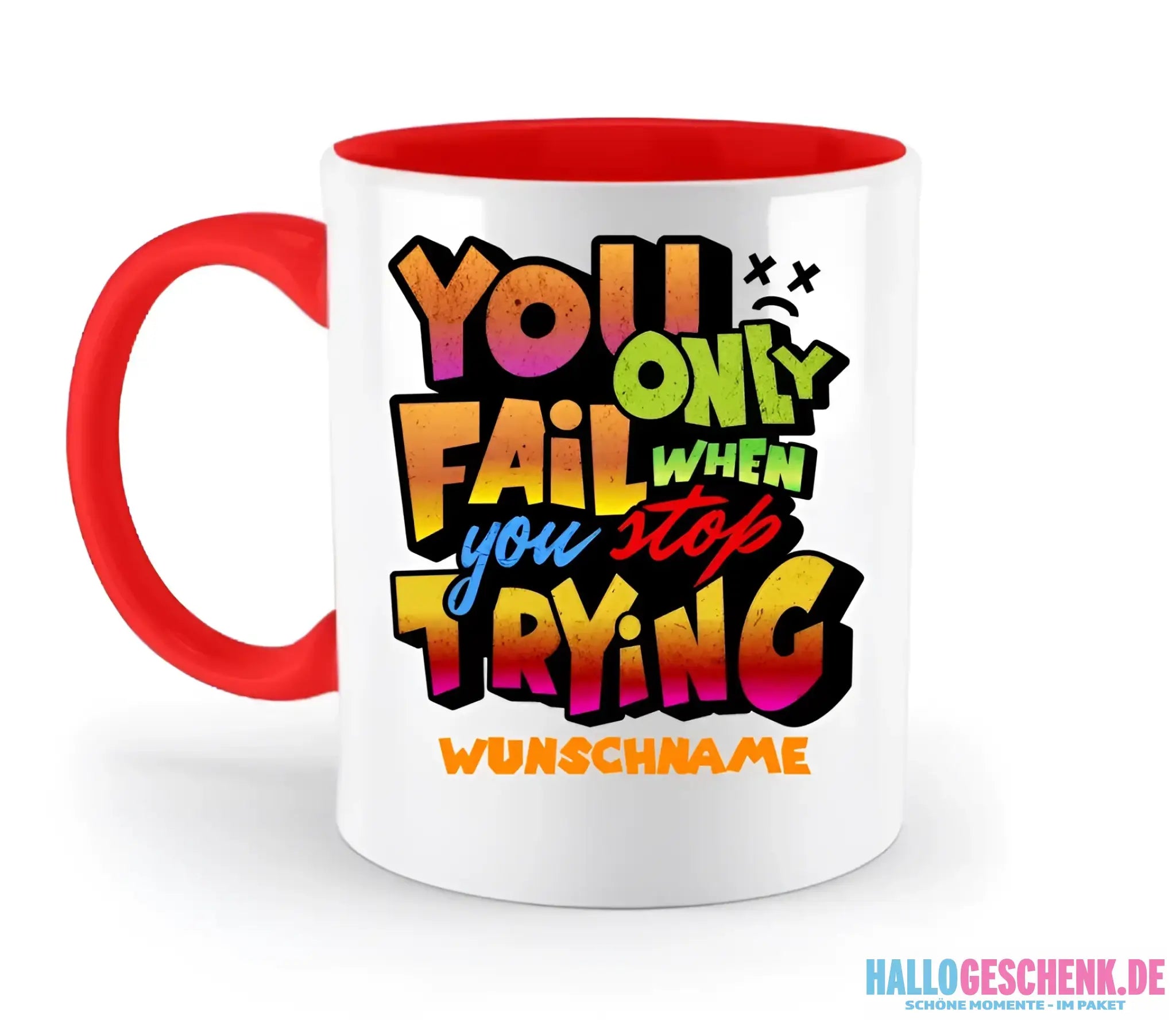 You only fail when + dein Wunschtext • zweifarbige Tasse spülmaschinengeeignet • Exklusivdesign • personalisiert