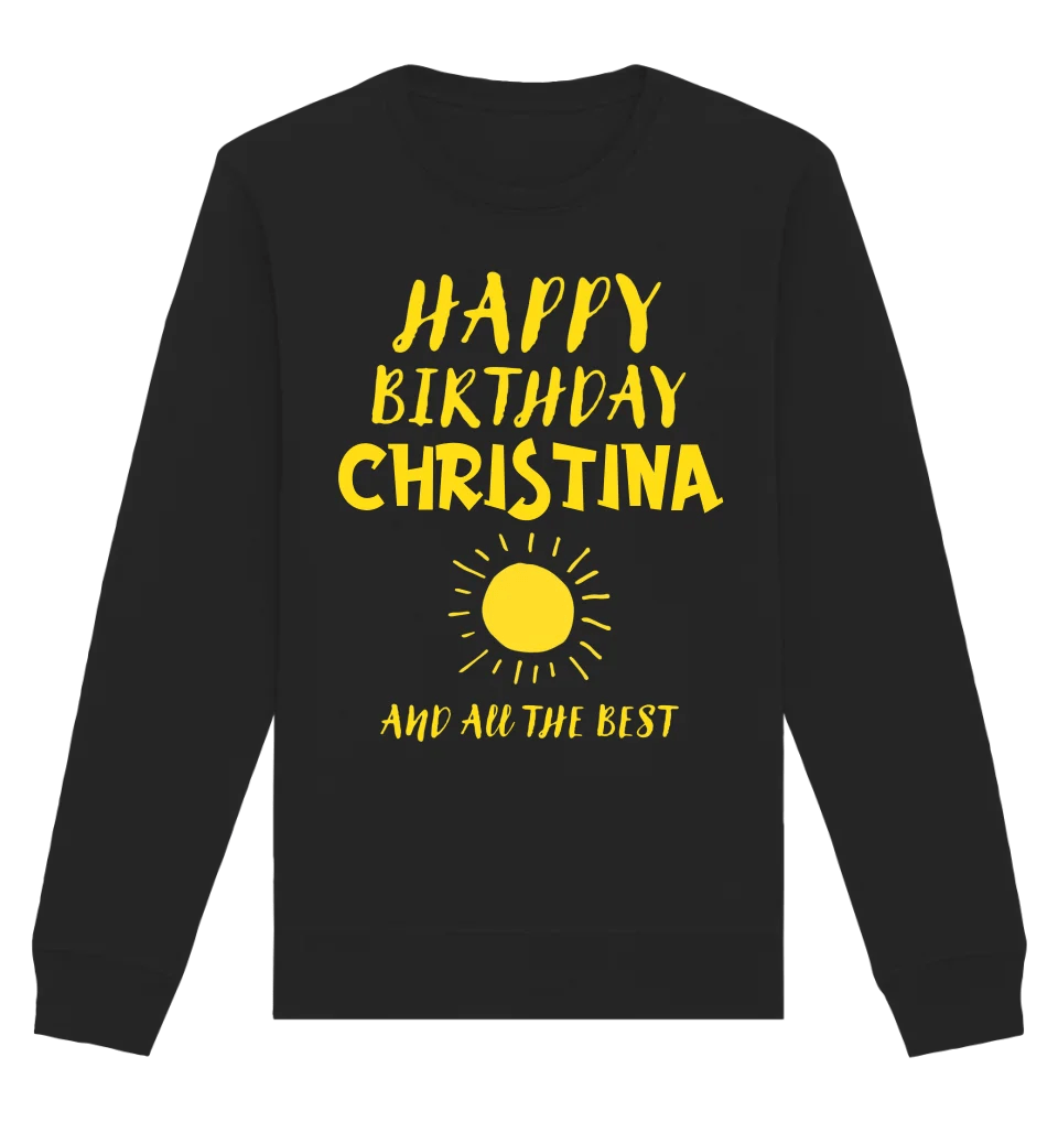 Zum Geburtstag mit deinem Wunschnamen • Birthday • Unisex Sweatshirt Bio - Baumwolle in 4 Farben XS - 3XL • personalisiert von HalloGeschenk.de