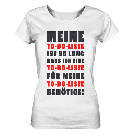 DIE TO DO LISTE - lustiges Motiv - Ladies Organic Shirt - HalloGeschenk.de